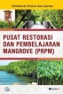 Pusat Restorasi dan Pembelajaran Mangrove (PRPM)